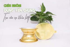 Tìm Hiểu Lý Do Bạn Nên Sử Dụng Chén Nhôm Đựng Yến Chưng